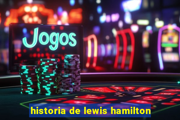 historia de lewis hamilton